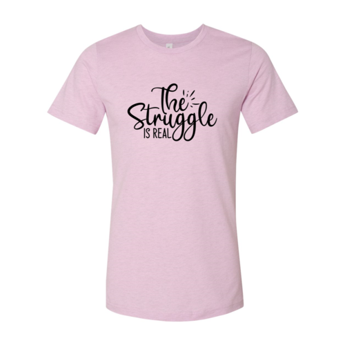 The Struggle Is Real Shirt