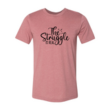 The Struggle Is Real Shirt