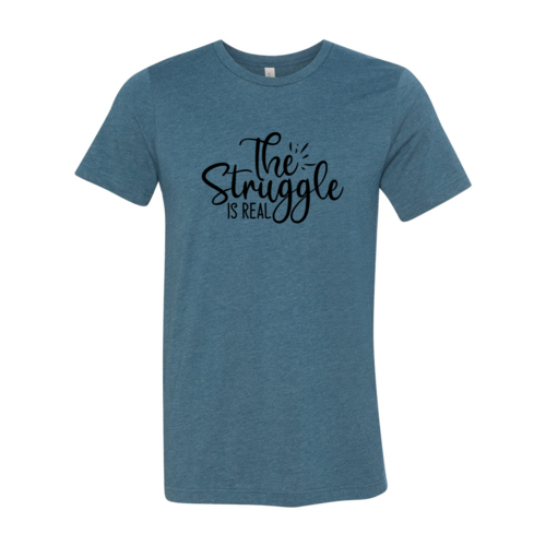 The Struggle Is Real Shirt