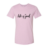 DT0076 Life Is Good Shirt